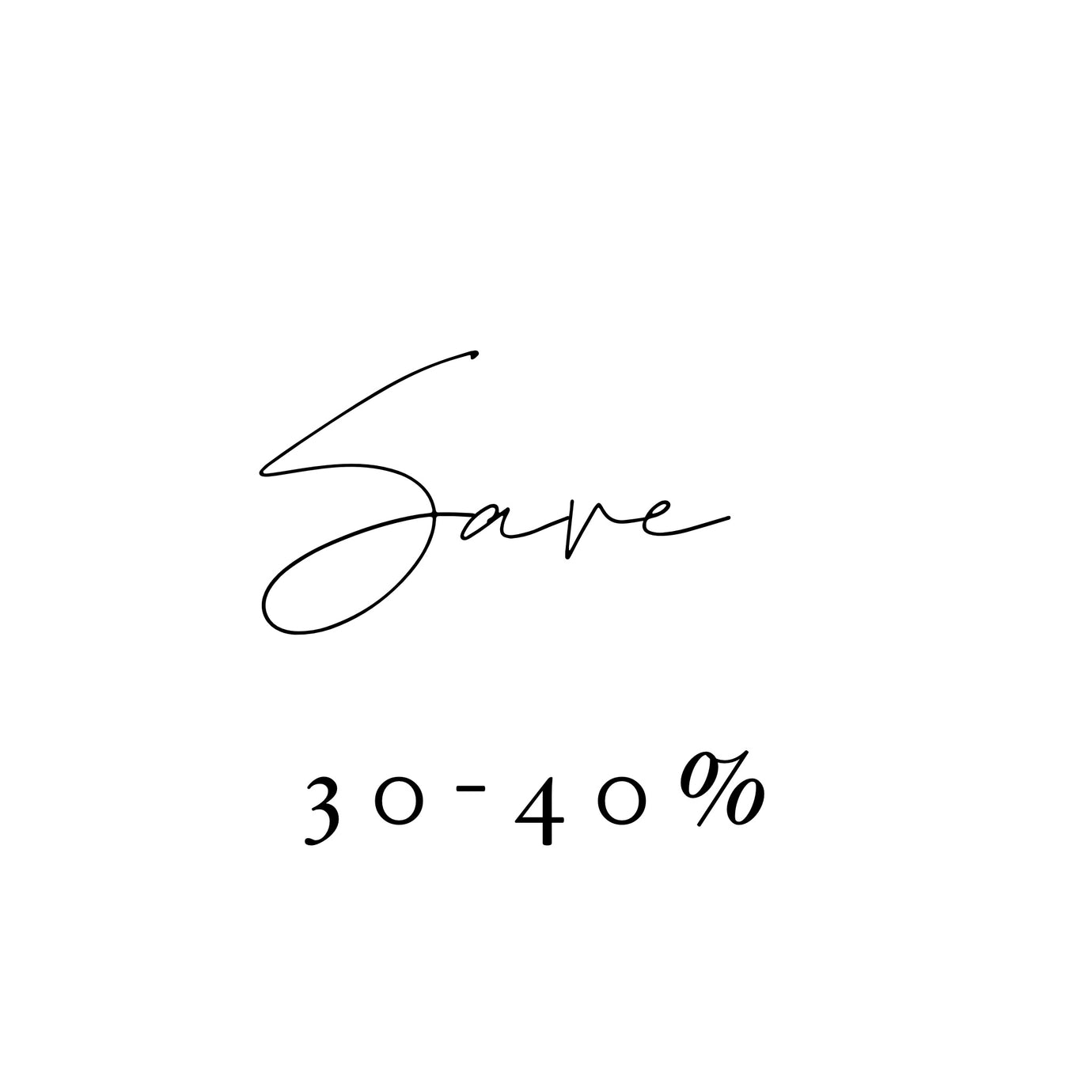 Save 30-40%